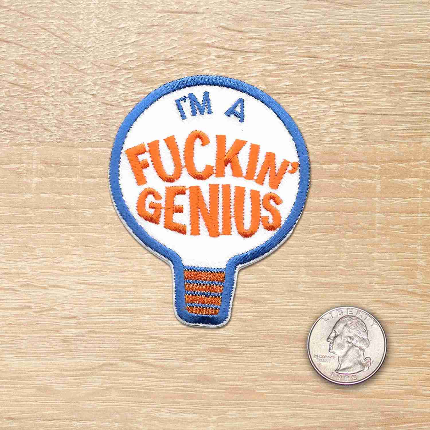 I'm a F'ing Genius! Iron On Patch.