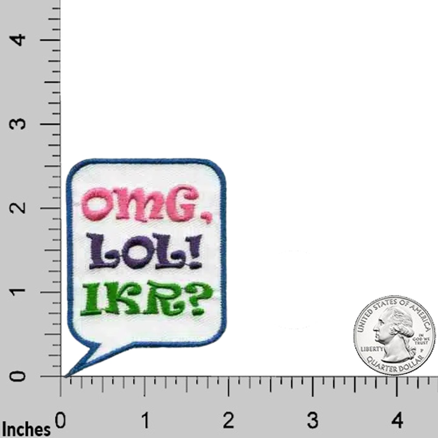 The Texting Friends (2-Pack) Iron On Patch by Laughing Lizards features "OMG, LOL! IKR?" in pink, purple, and green—ideal as a DIY decoration or accessory. Shown next to a ruler and US quarter for scale.